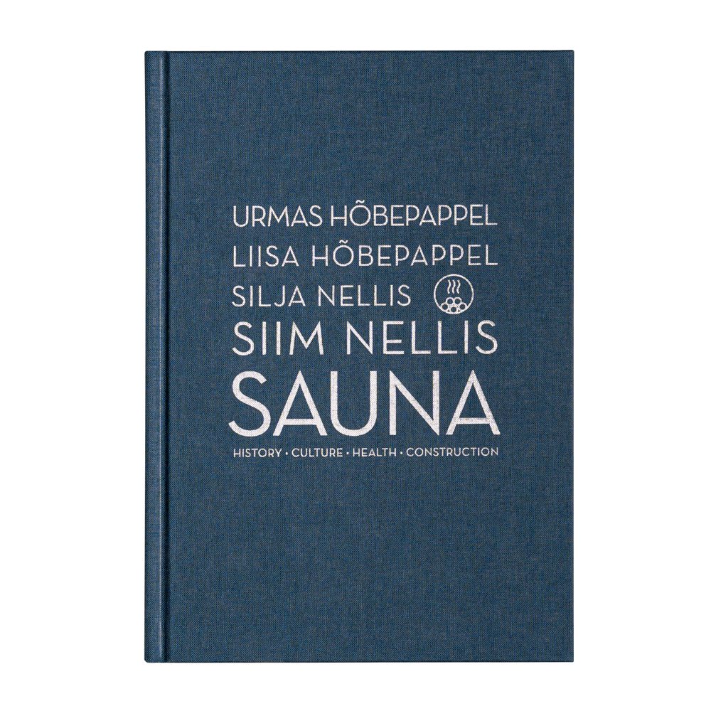 Saunaraamat, Sauna History, Culture, Health &amp; Construction