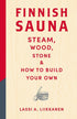 Finnish Sauna Steam, Wood, Stone & How To Build Your Own Book - Superior Saunas